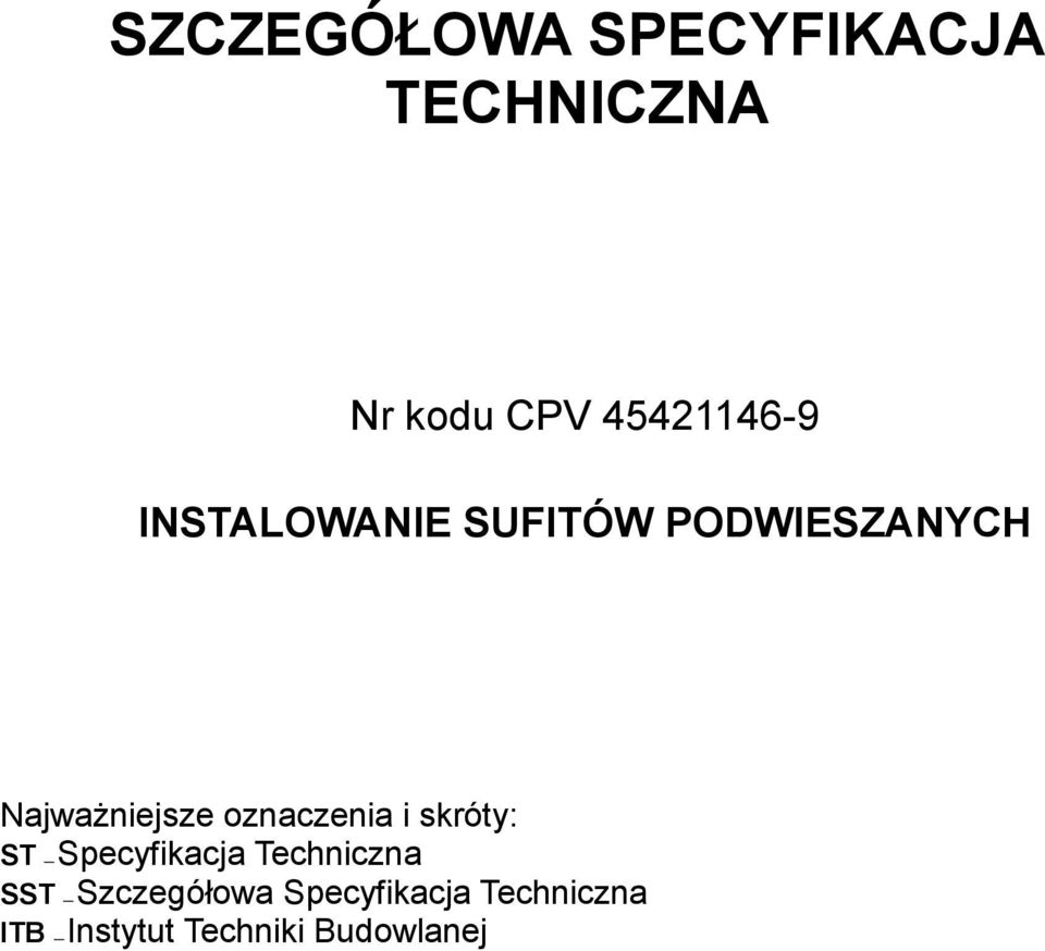 Najważniejsze oznaczenia i skróty: ST Specyfikacja