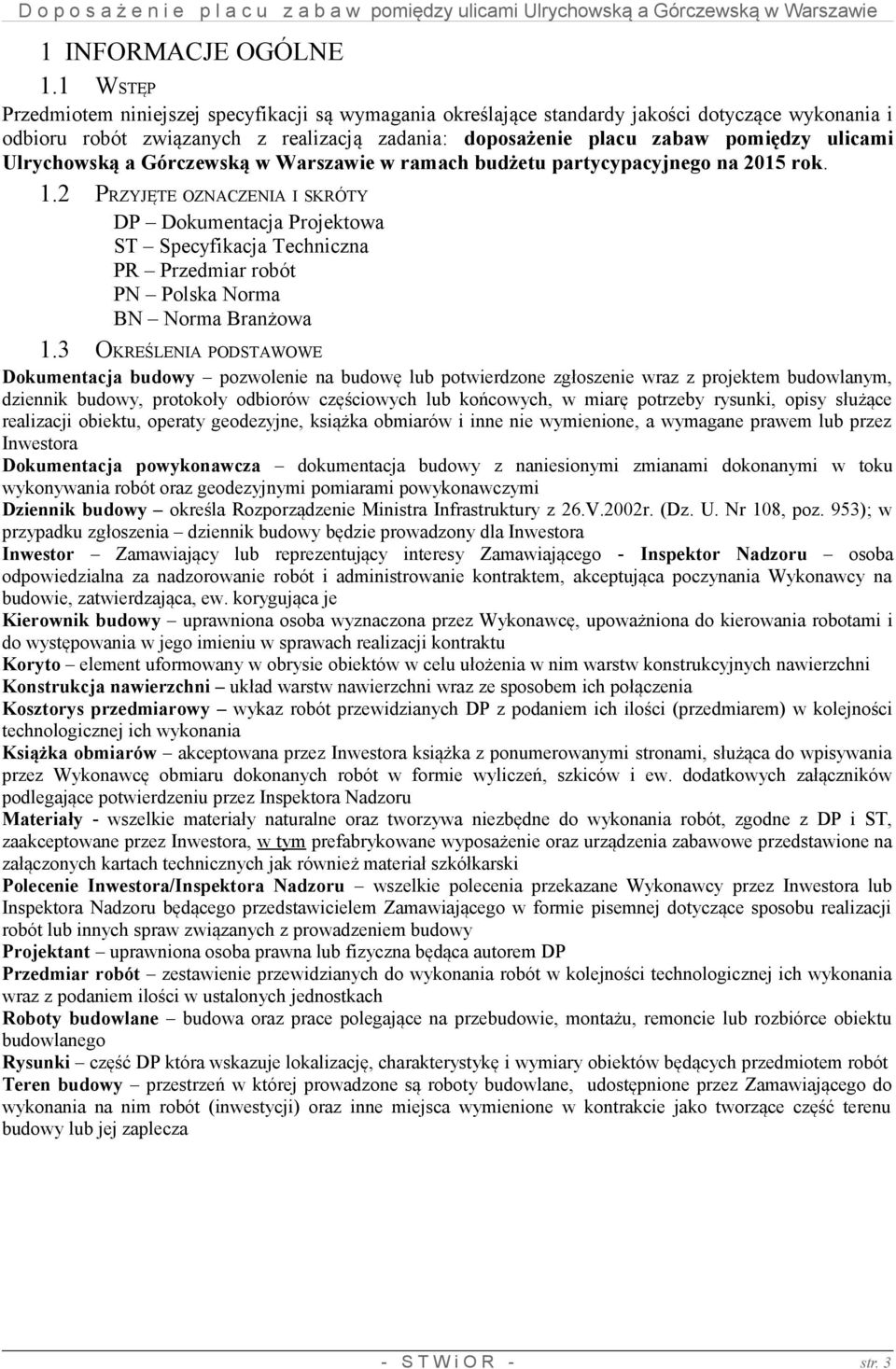 Ulrychowską a Górczewską w Warszawie w ramach budżetu partycypacyjnego na 2015 rok. 1.