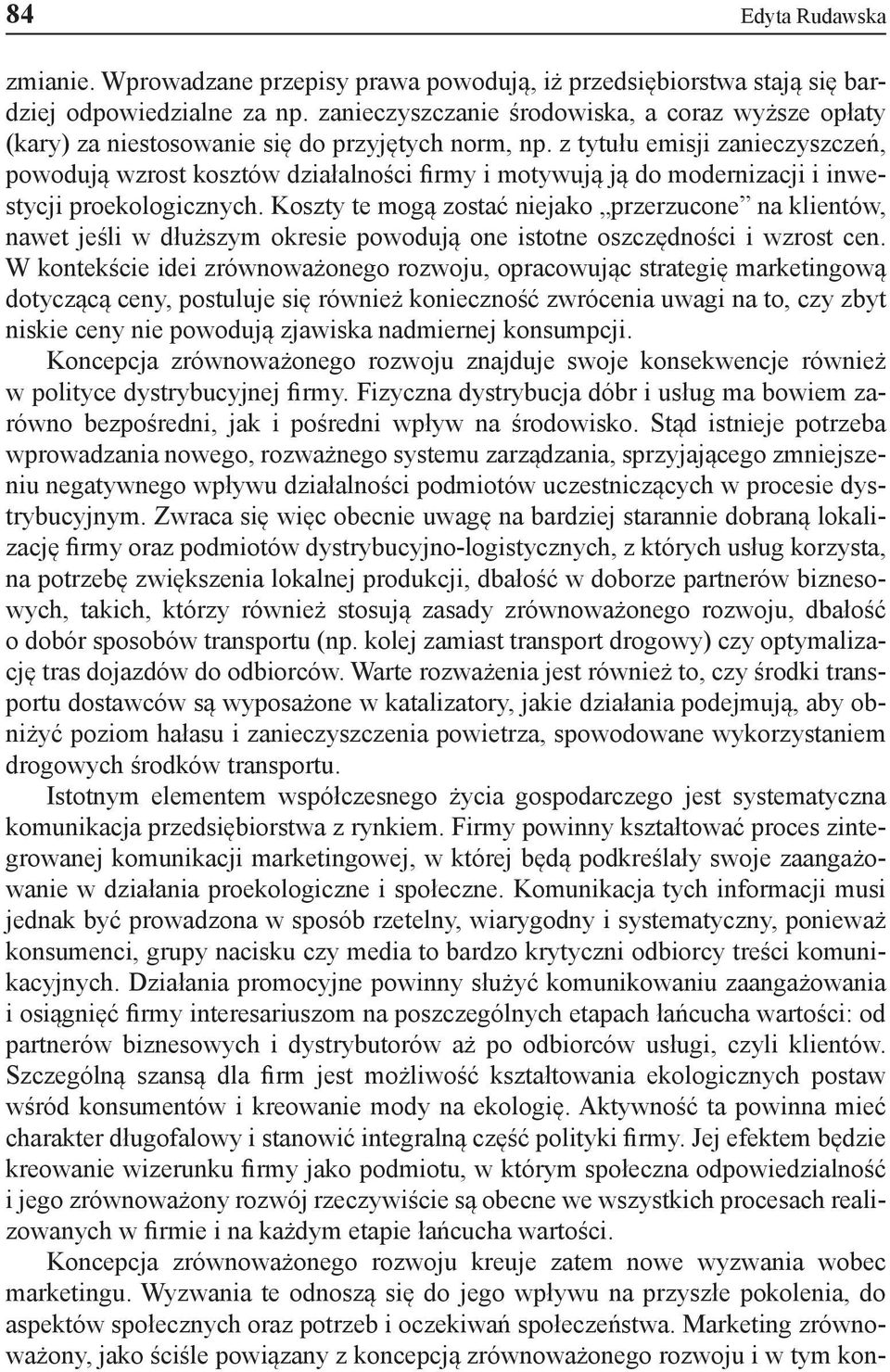 z tytułu emisji zanieczyszczeń, powodują wzrost kosztów działalności firmy i motywują ją do modernizacji i inwestycji proekologicznych.