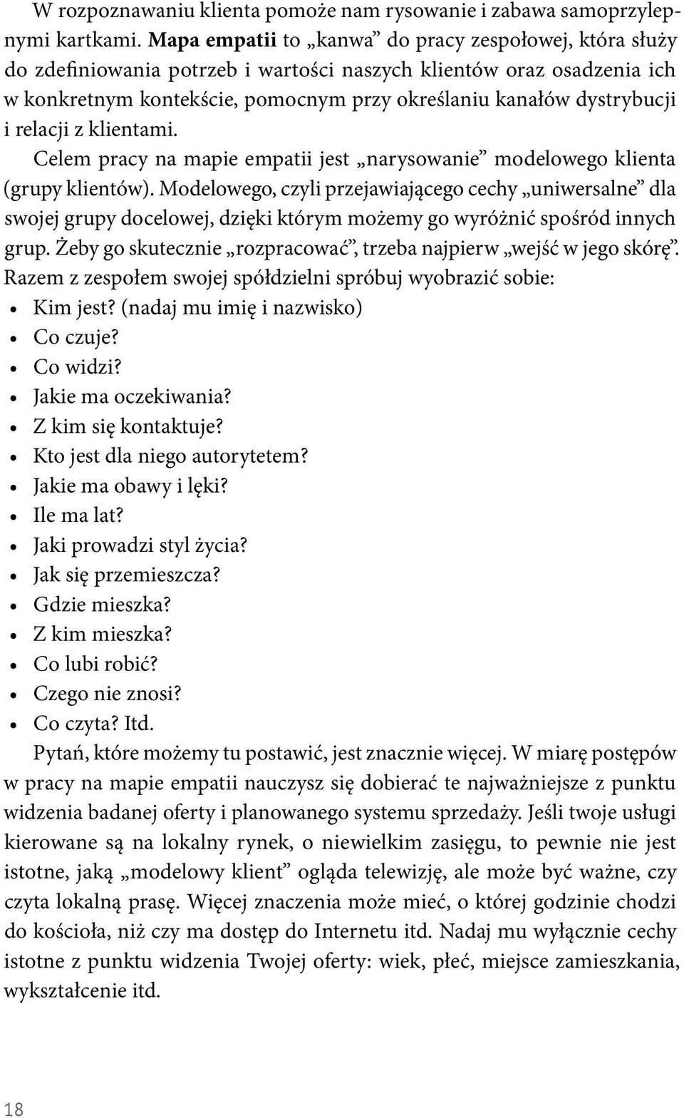 relacji z klientami. Celem pracy na mapie empatii jest narysowanie modelowego klienta (grupy klientów).