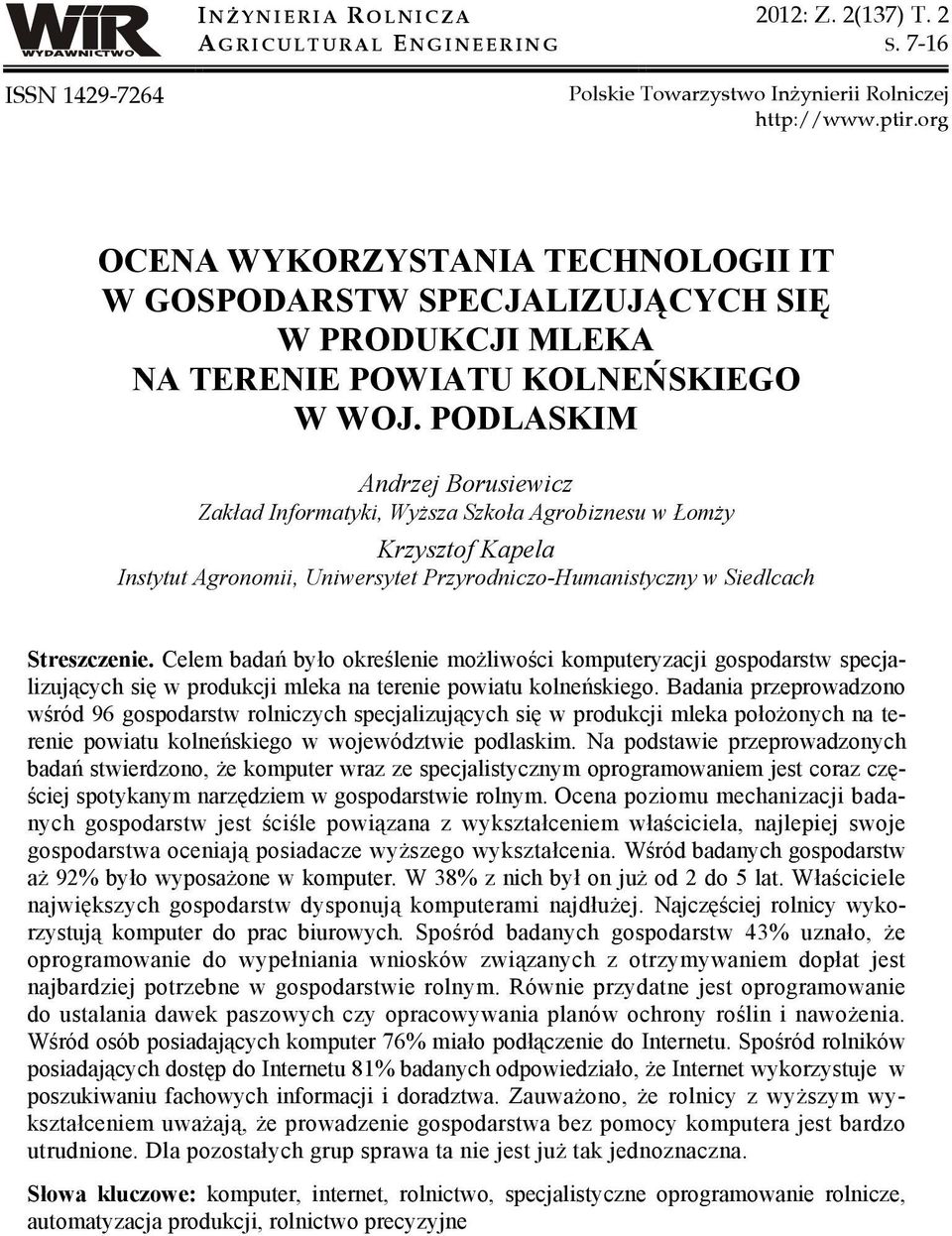 PODLASKIM Andrzej Borusiewicz Zakład Informatyki, Wyższa Szkoła Agrobiznesu w Łomży Krzysztof Kapela Instytut Agronomii, Uniwersytet Przyrodniczo-Humanistyczny w Siedlcach Streszczenie.