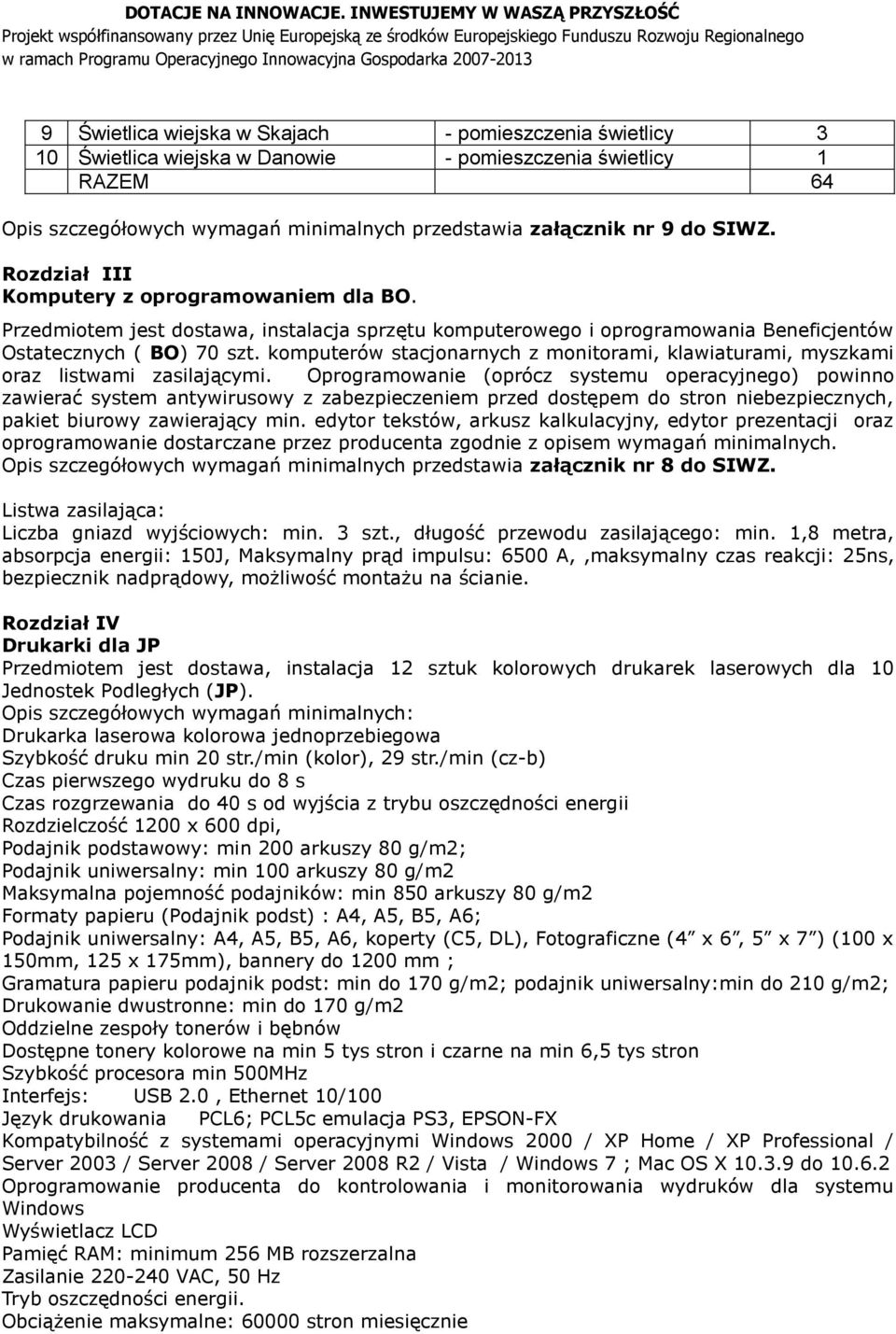 komputerów stacjonarnych z monitorami, klawiaturami, myszkami oraz listwami zasilającymi.