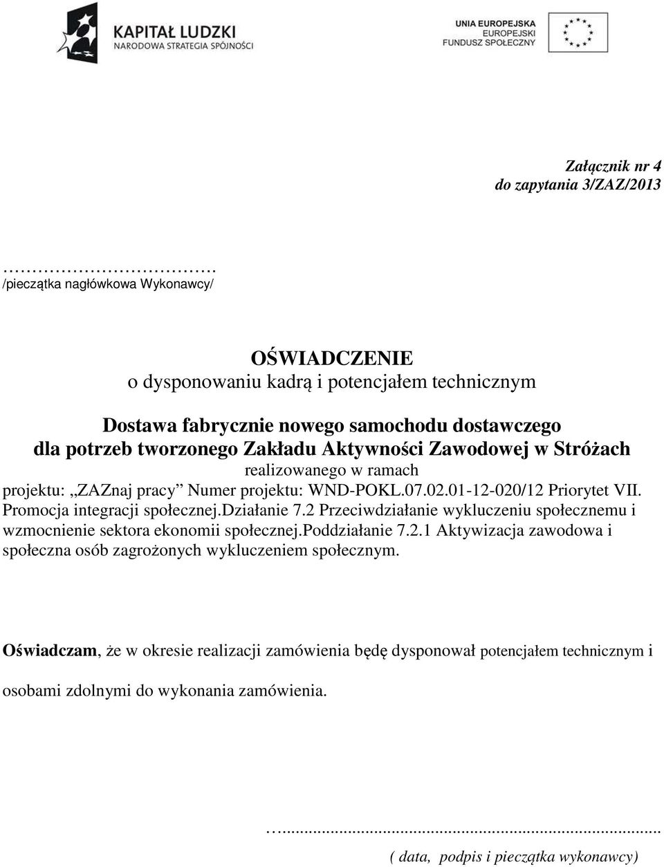 WND-POKL.07.02.01-12-020/12 Priorytet VII. Promocja integracji społecznej.działanie 7.