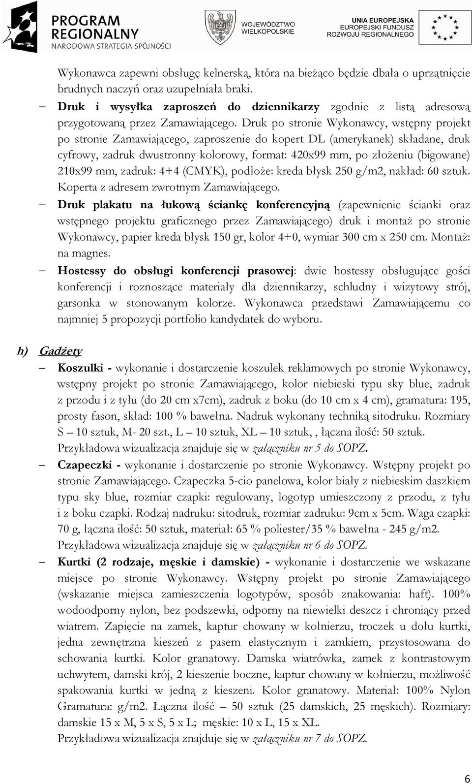 Druk po stronie Wykonawcy, wstępny projekt po stronie Zamawiającego, zaproszenie do kopert DL (amerykanek) składane, druk cyfrowy, zadruk dwustronny kolorowy, format: 420x99 mm, po złoŝeniu