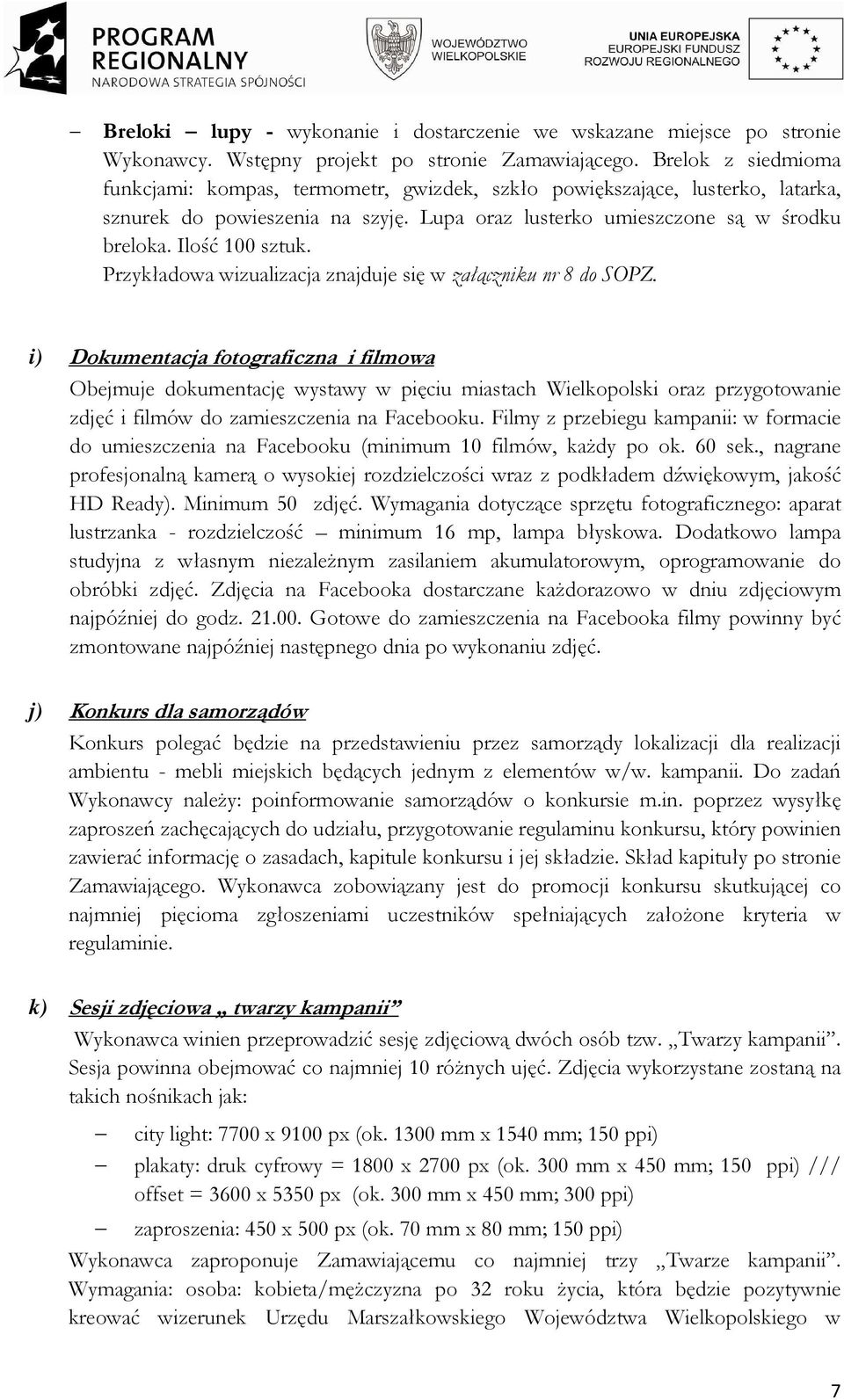 Przykładowa wizualizacja znajduje się w załączniku nr 8 do SOPZ.