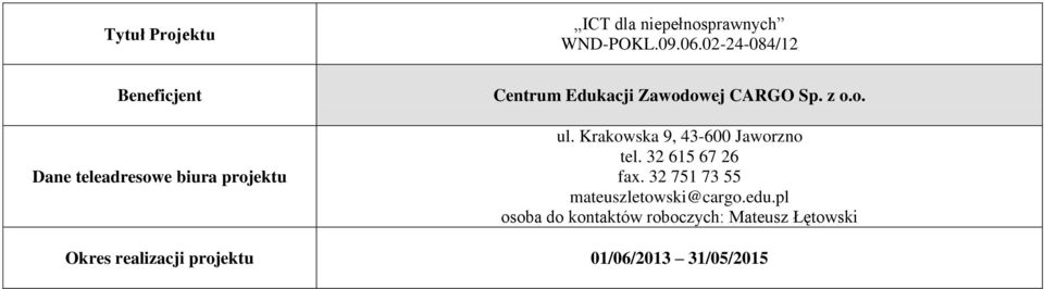 CARGO Sp. z o.o. ul. Krakowska 9, 43-600 Jaworzno tel. 32 615 67 26 fax.