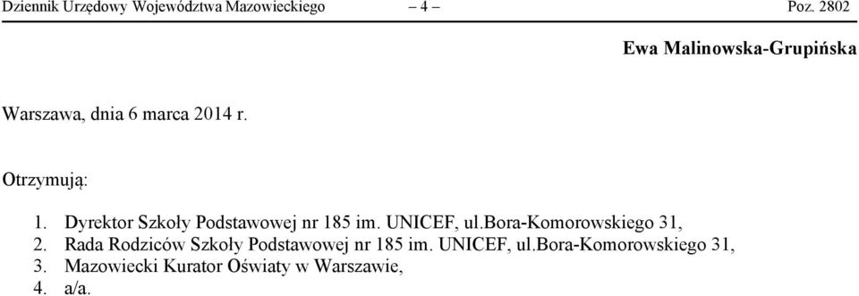 Dyrektor Szkoły Podstawowej nr 185 im. UNICEF, ul.bora-komorowskiego 31, 2.