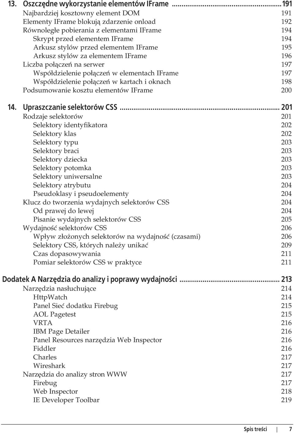 IFrame 195 Arkusz stylów za elementem IFrame 196 Liczba po cze na serwer 197 Wspó dzielenie po cze w elementach IFrame 197 Wspó dzielenie po cze w kartach i oknach 198 Podsumowanie kosztu elementów