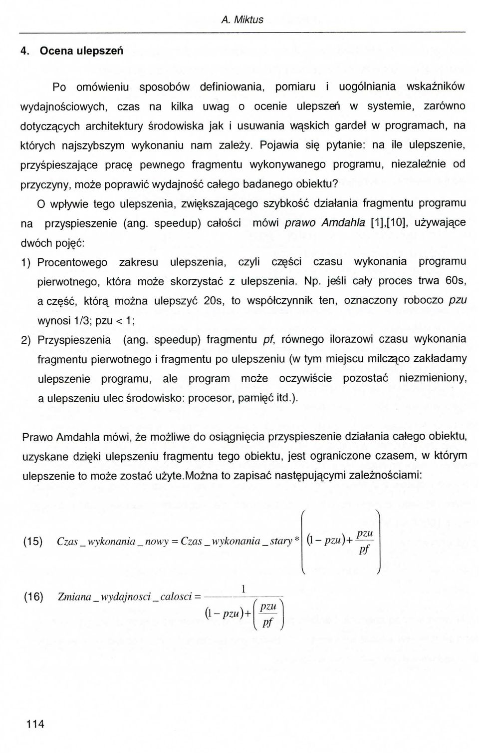 i usuwania wa^skich garde! w programach, na ktorych najszybszym wykonaniu nam zalezy.