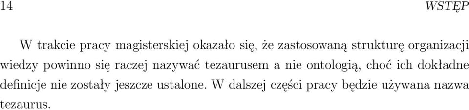 nazywać tezaurusem a nie ontologią, choć ich dokładne definicje