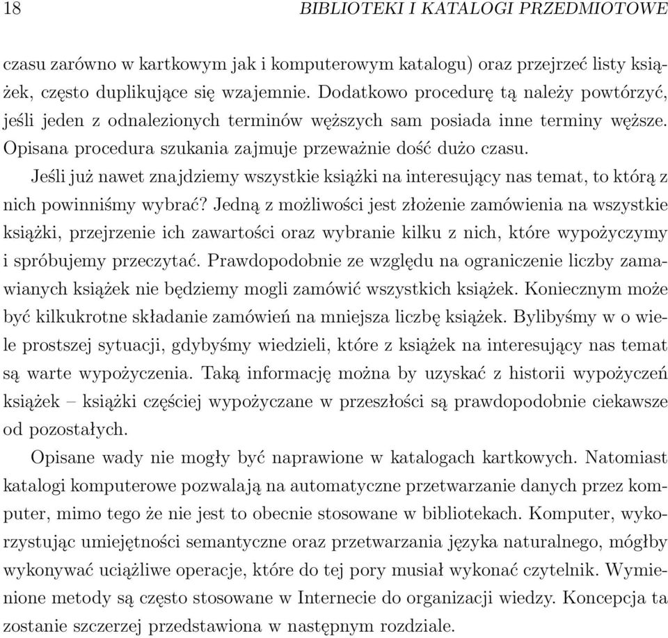 Jeśli już nawet znajdziemy wszystkie książki na interesujący nas temat, to którą z nich powinniśmy wybrać?