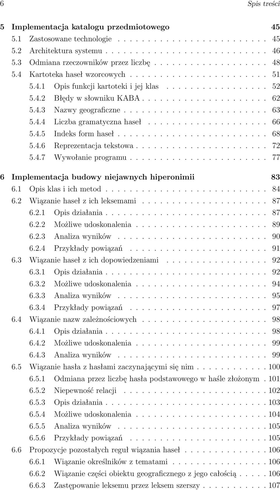 .................... 62 5.4.3 Nazwy geograficzne........................ 63 5.4.4 Liczba gramatyczna haseł.................... 66 5.4.5 Indeks form haseł......................... 68 5.4.6 Reprezentacja tekstowa.