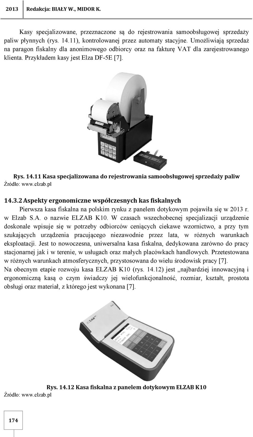 11 Kasa specjalizowana do rejestrowania samoobsługowej sprzedaży paliw 14.3.