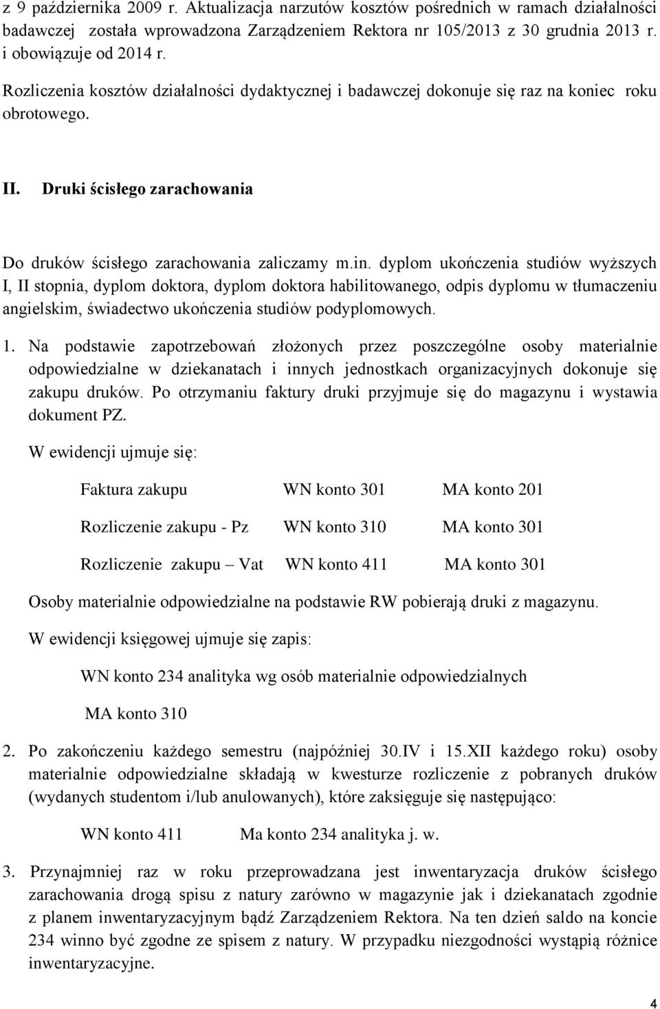 dyplom ukończenia studiów wyższych I, II stopnia, dyplom doktora, dyplom doktora habilitowanego, odpis dyplomu w tłumaczeniu angielskim, świadectwo ukończenia studiów podyplomowych. 1.