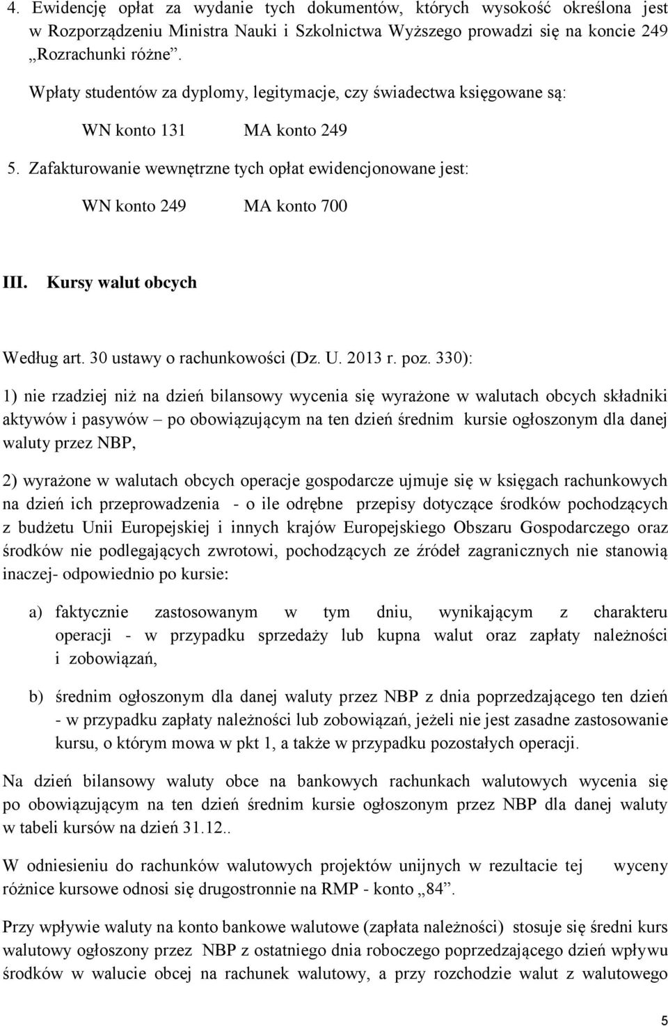 Kursy walut obcych Według art. 30 ustawy o rachunkowości (Dz. U. 2013 r. poz.