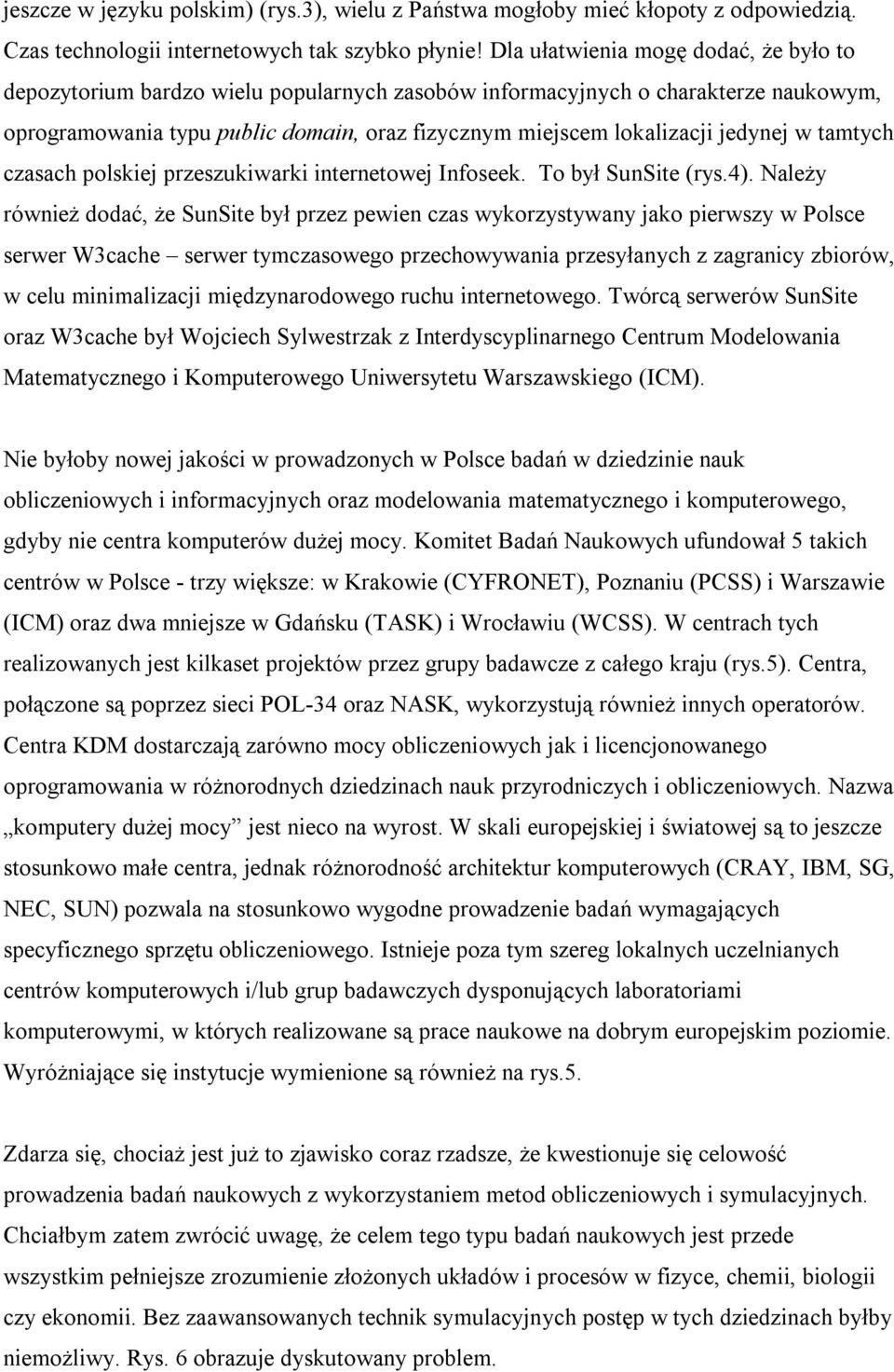 jedynej w tamtych czasach polskiej przeszukiwarki internetowej Infoseek. To był SunSite (rys.4).