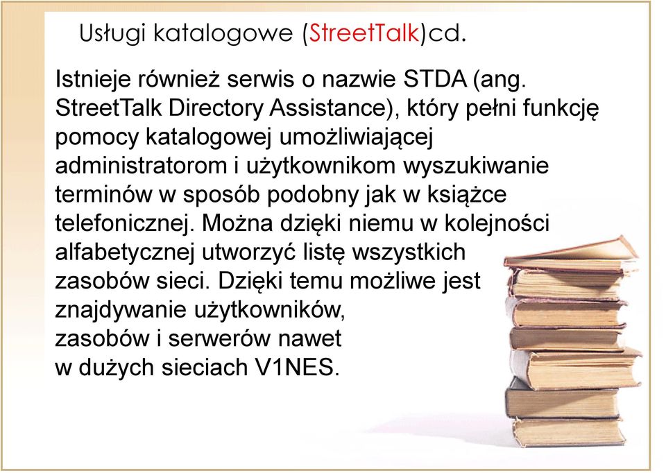 użytkownikom wyszukiwanie terminów w sposób podobny jak w książce telefonicznej.