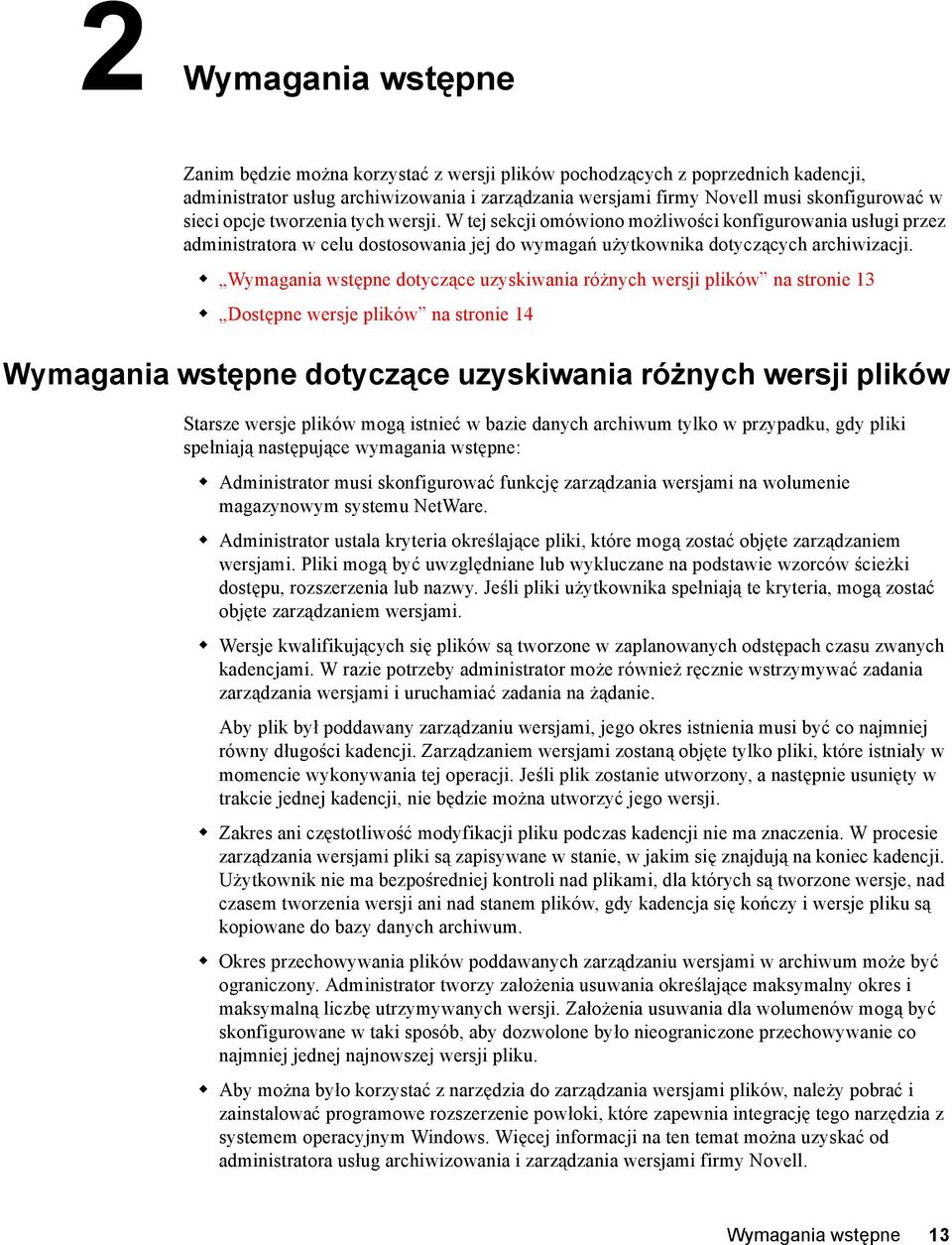 Wymagania wstępne dotyczące uzyskiwania różnych wersji plików na stronie 13 Dostępne wersje plików na stronie 14 Wymagania wstępne dotyczące uzyskiwania różnych wersji plików Starsze wersje plików