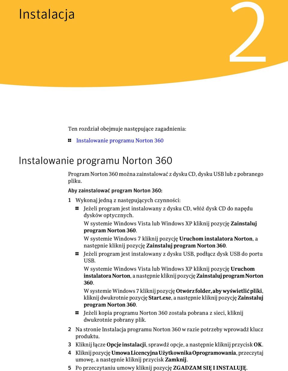 W systemie Windows Vista lub Windows XP kliknij pozycję Zainstaluj program Norton 360.