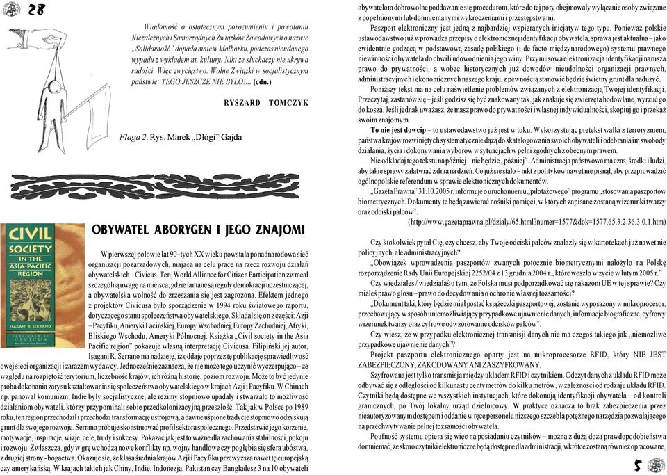 Marek D³ógi Gajda RYSZARD TOMCZYK OBYWATEL ABORYGEN I JEGO ZNAJOMI W pierwszej po³owie lat 90 tych XX wieku powsta³a ponadnarodowa sieæ organizacji pozarz¹dowych, maj¹ca na celu prace na rzecz