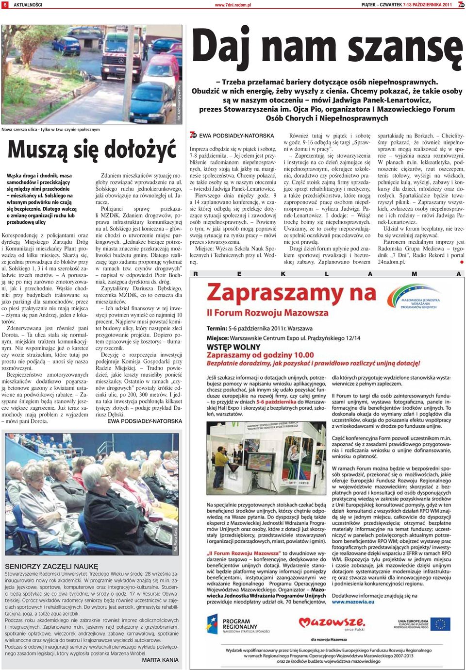 Dlatego walczą o zmianę organizacji ruchu lub przebudowę ulicy Korespondencję z policjantami oraz dyrekcją Miejskiego Zarządu Dróg i Komunikacji mieszkańcy Plant prowadzą od kilku miesięcy.