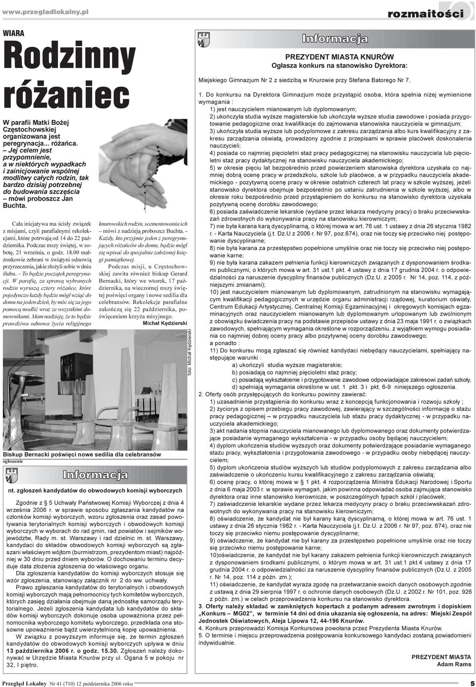 Ca³a inicjatywa ma œcis³y zwi¹zek z misjami, czyli parafialnymi rekolekcjami, które potrwaj¹ od 14 do 22 paÿdziernika. Podczas mszy œwiêtej, w sobotê, 21 wrzeœnia, o godz. 18.