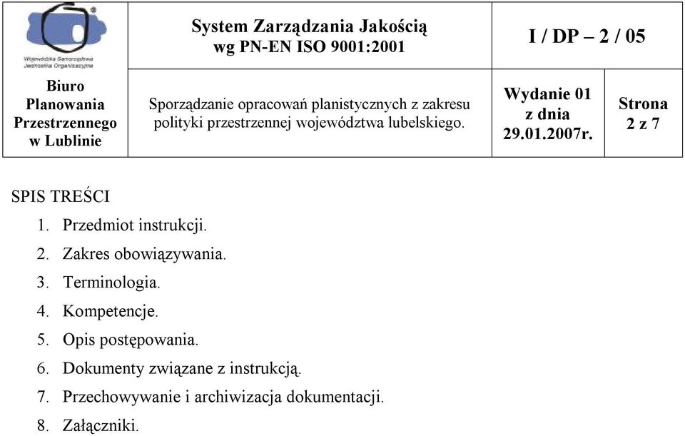 5. Opis postępowania. 6.