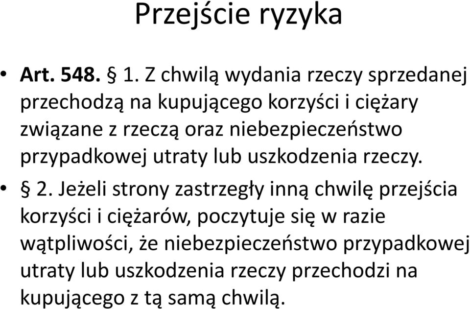 niebezpieczeostwo przypadkowej utraty lub uszkodzenia rzeczy. 2.