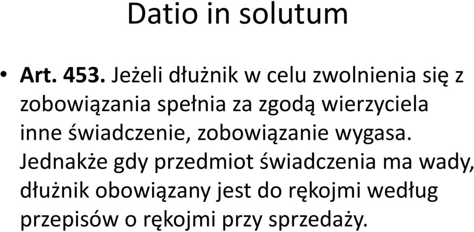 zgodą wierzyciela inne świadczenie, zobowiązanie wygasa.