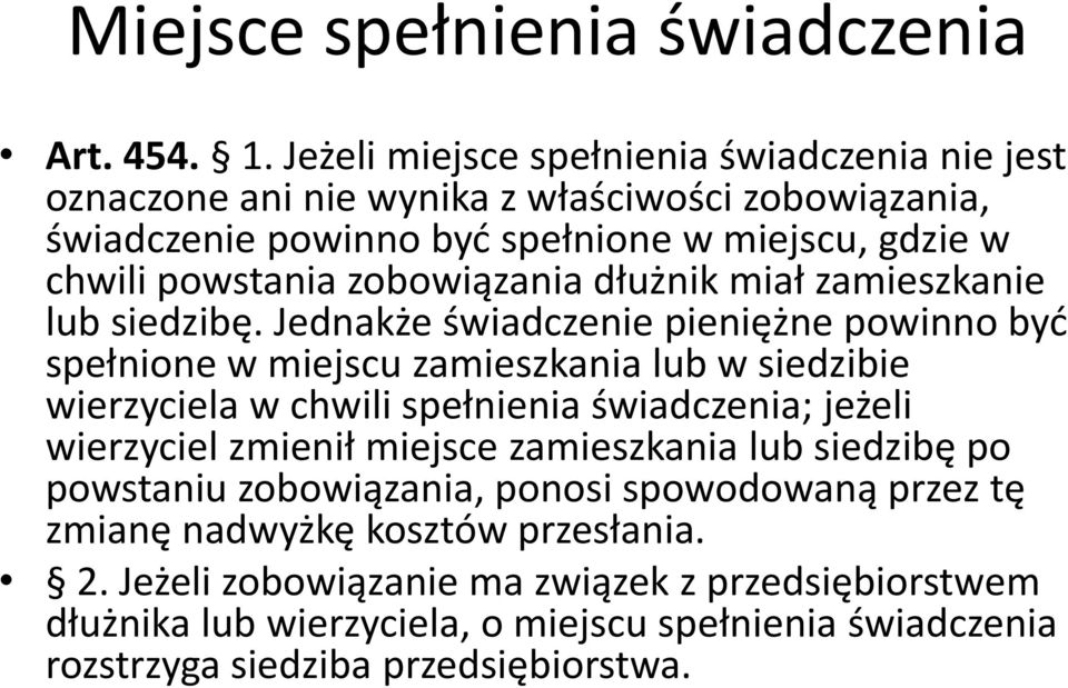 zobowiązania dłużnik miał zamieszkanie lub siedzibę.