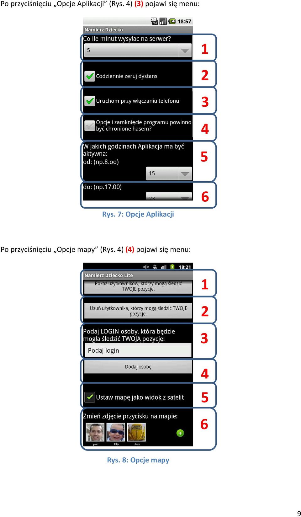 7: Opcje Aplikacji 6 Po przyciśnięciu Opcje