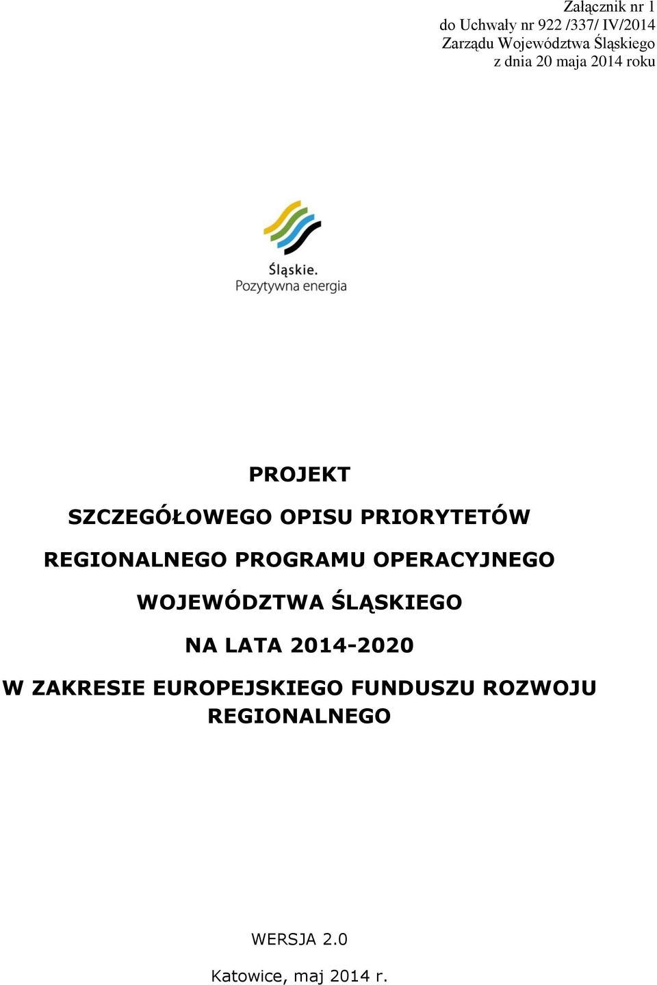 REGIONALNEGO PROGRAMU OPERACYJNEGO WOJEWÓDZTWA ŚLĄSKIEGO NA LATA 2014-2020