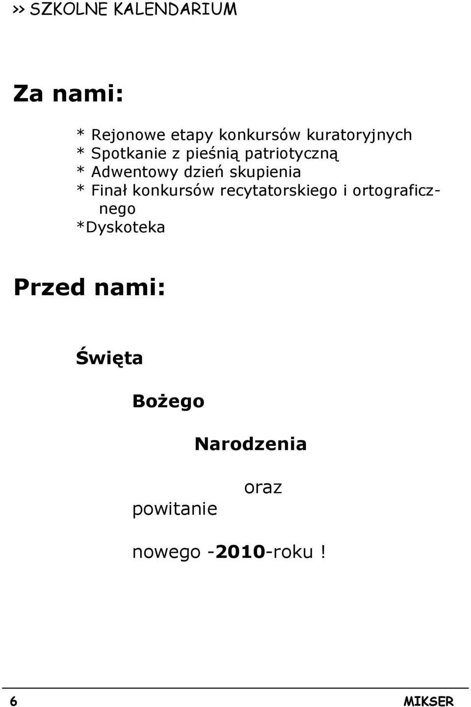 skupienia * Finał konkursów recytatorskiego i ortograficznego