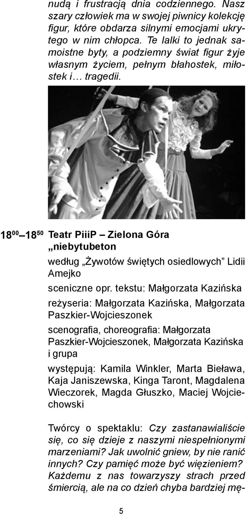 18 00 18 50 Teatr PiiiP Zielona Góra niebytubeton według Żywotów świętych osiedlowych Lidii Amejko sceniczne opr.