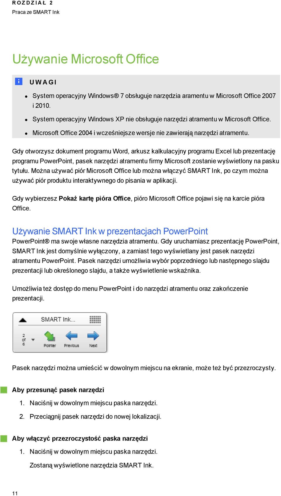 Gdy otworzysz dokument proramu Word, arkusz kalkulacyjny proramu Excel lub prezentację proramu PowerPoint, pasek narzędzi atramentu firmy Microsoft zostanie wyświetlony na pasku tytułu.