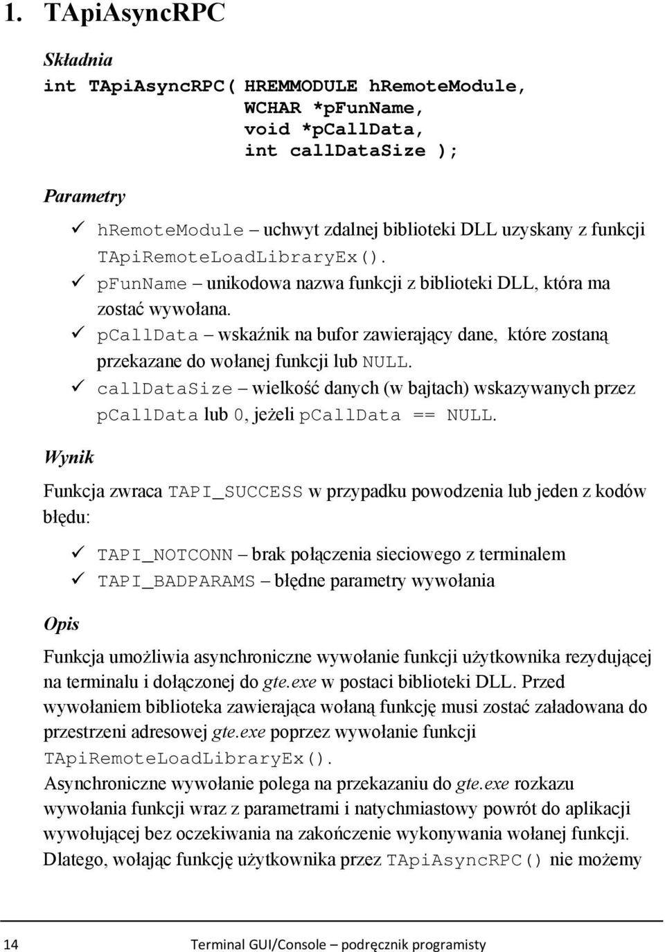 pcalldata wskaźnik na bufor zawierający dane, które zostaną przekazane do wołanej funkcji lub NULL.