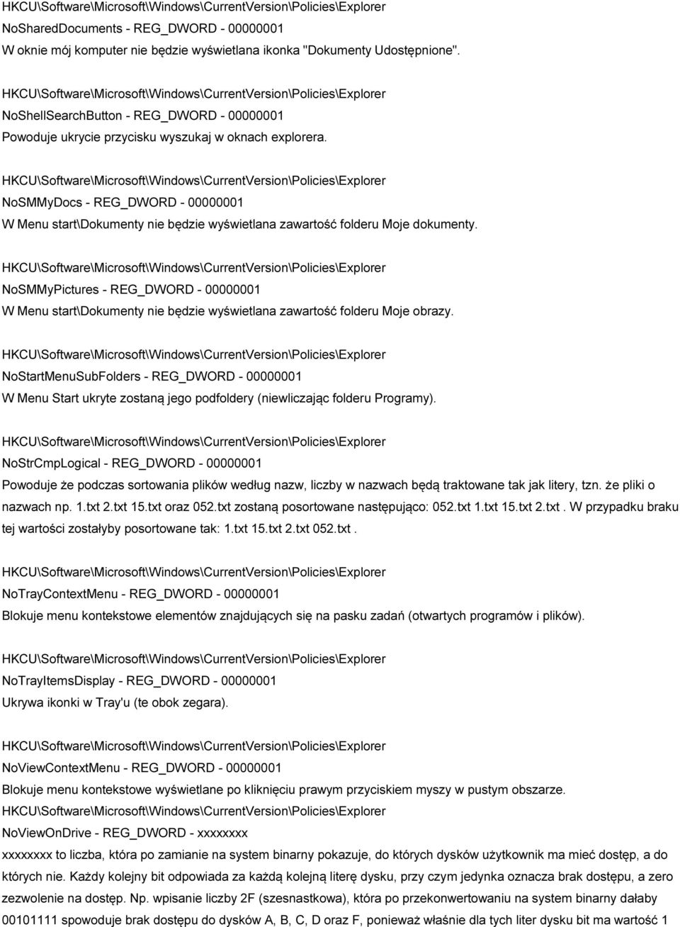 NoSMMyDocs - REG_DWORD - 00000001 W Menu start\dokumenty nie będzie wyświetlana zawartość folderu Moje dokumenty.