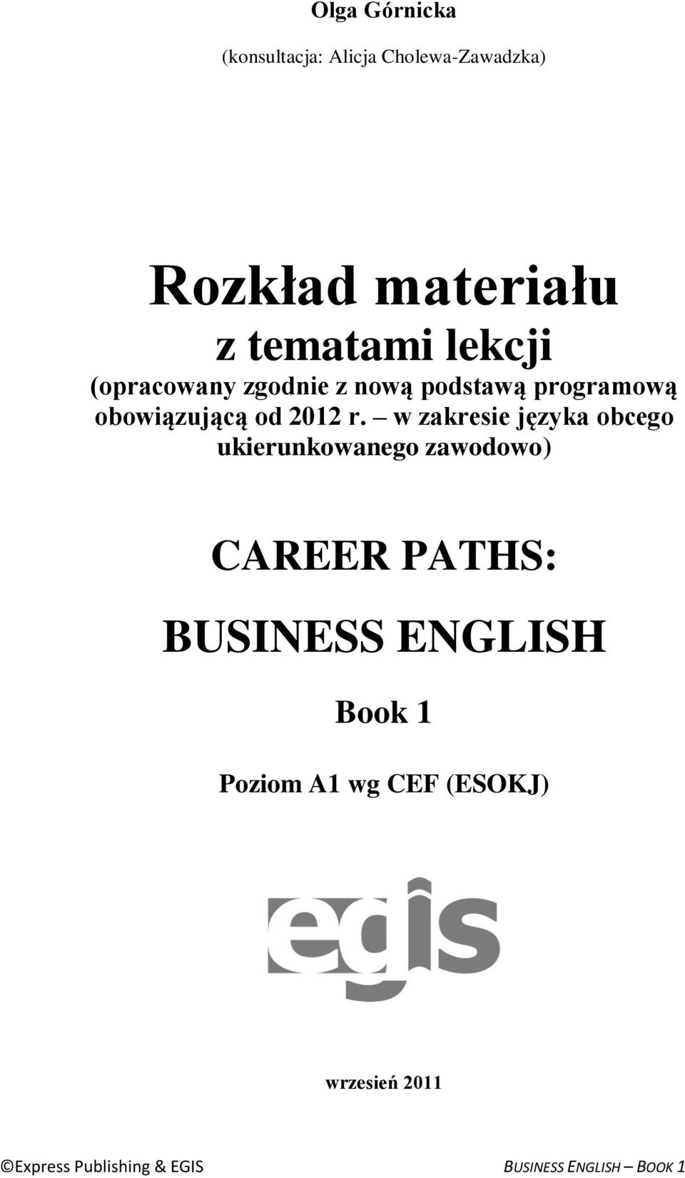 w zakresie języka obcego ukierunkowanego zawodowo) CAREER PATHS: BUSINESS ENGLISH