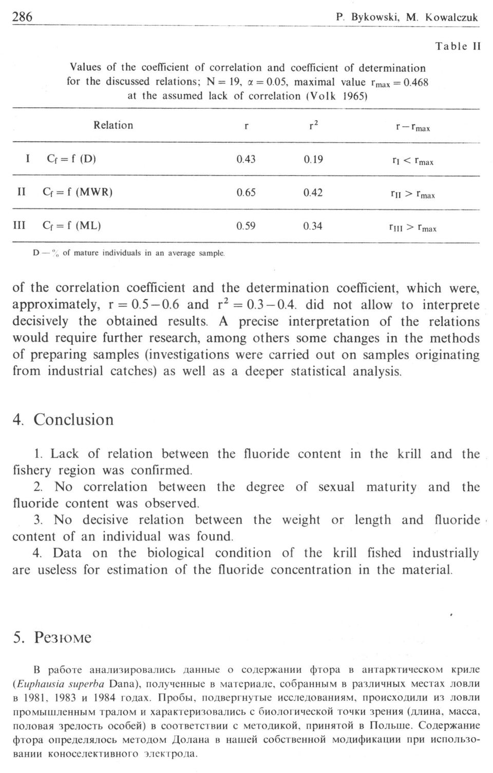 59 0 34 ПИ > Гтах D " of mature individuals in an average sample. of the correlation coefficient and the determination coefficient, which were, approximately, r = 0.5 0.6 and r 2 = 0.3-0.4. did not allow to interprete decisively the obtained results.