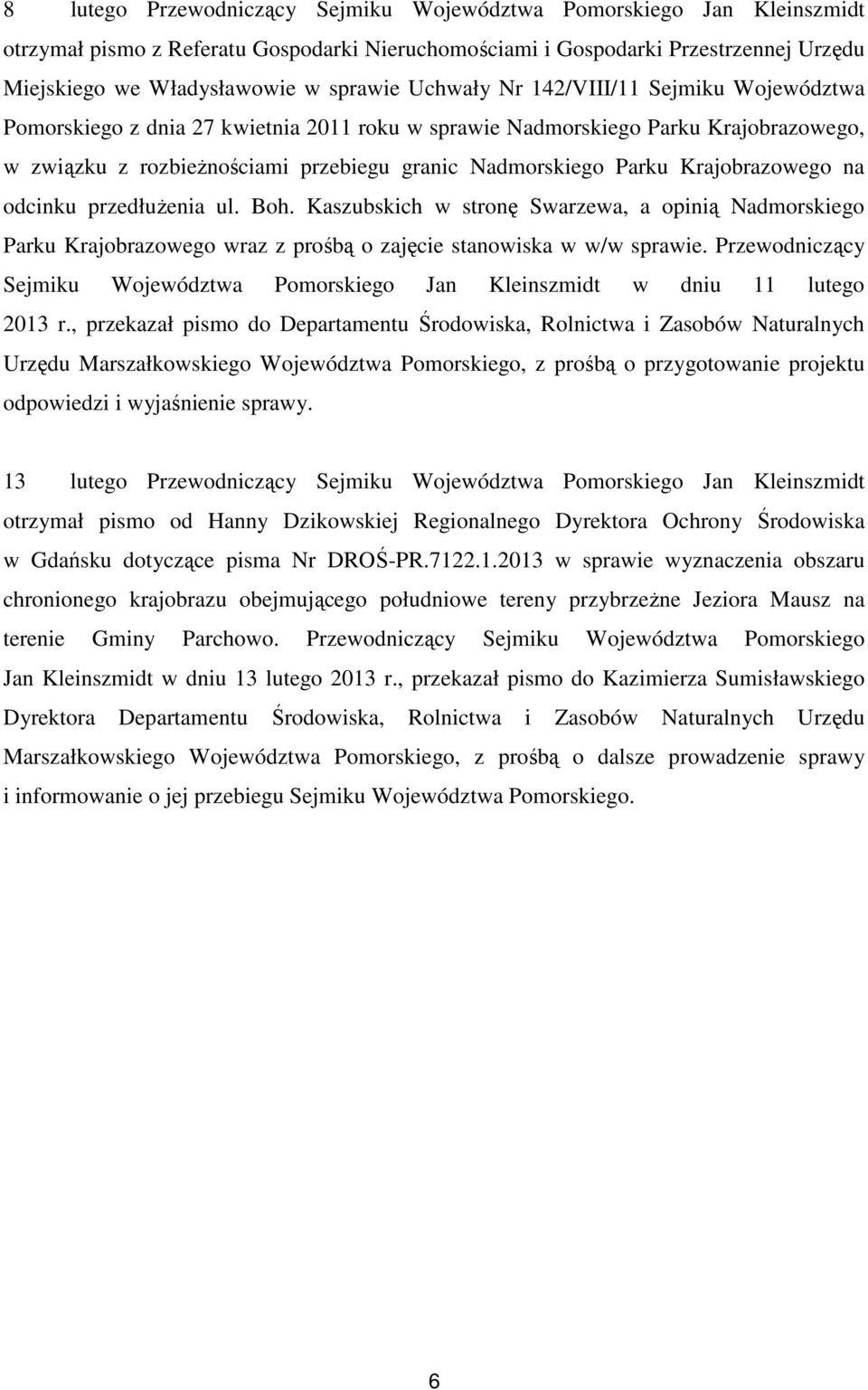 Krajobrazowego na odcinku przedłużenia ul. Boh. Kaszubskich w stronę Swarzewa, a opinią Nadmorskiego Parku Krajobrazowego wraz z prośbą o zajęcie stanowiska w w/w sprawie.