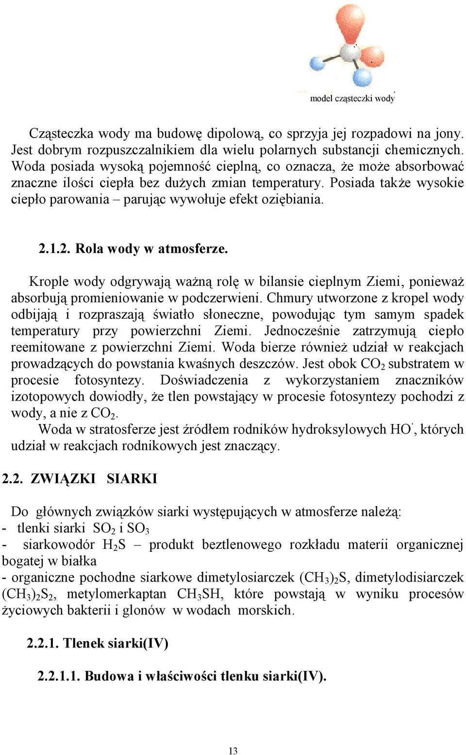 2. Rola wody w atmosferze. Krople wody odgrywają ważną rolę w bilansie cieplnym Ziemi, ponieważ absorbują promieniowanie w podczerwieni.