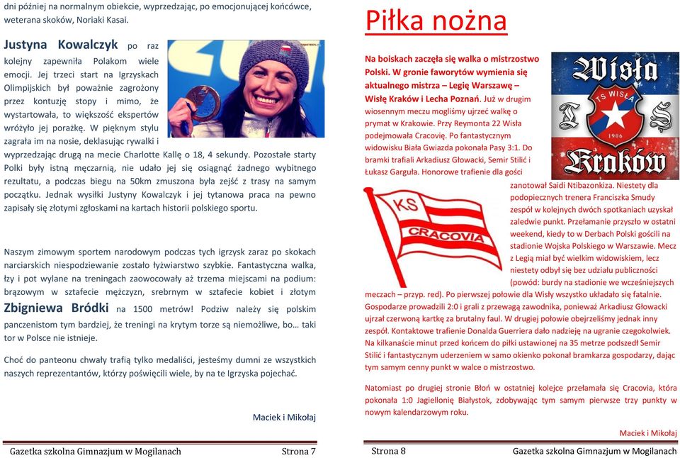 W pięknym stylu zagrała im na nosie, deklasując rywalki i wyprzedzając drugą na mecie Charlotte Kallę o 18, 4 sekundy.