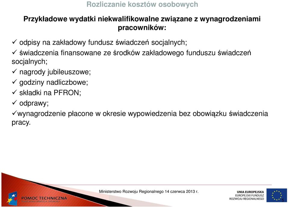 świadczeń socjalnych; nagrody jubileuszowe; godziny nadliczbowe; składki na PFRON; odprawy;