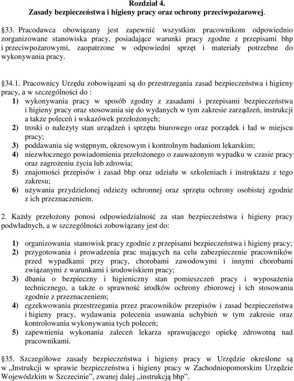 sprzęt i materiały potrzebne do wykonywania pracy. 34.1.