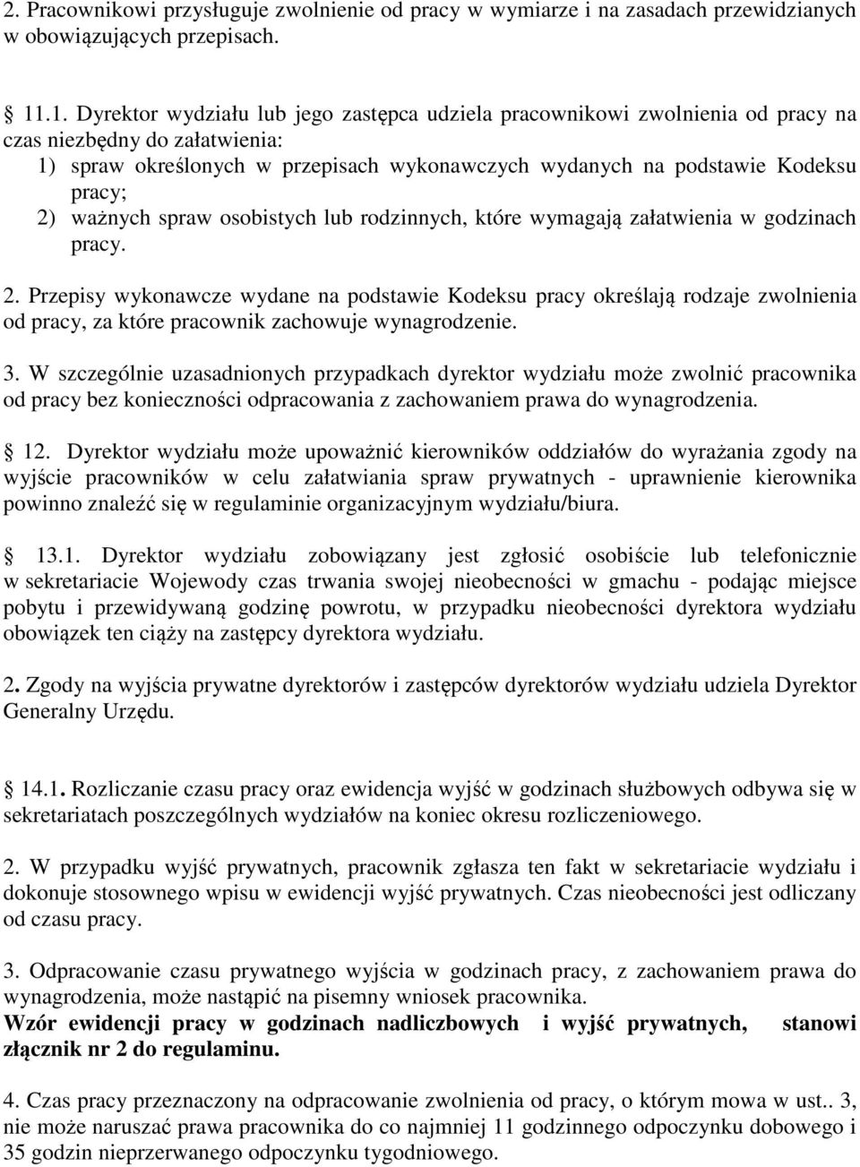 2) ważnych spraw osobistych lub rodzinnych, które wymagają załatwienia w godzinach pracy. 2.