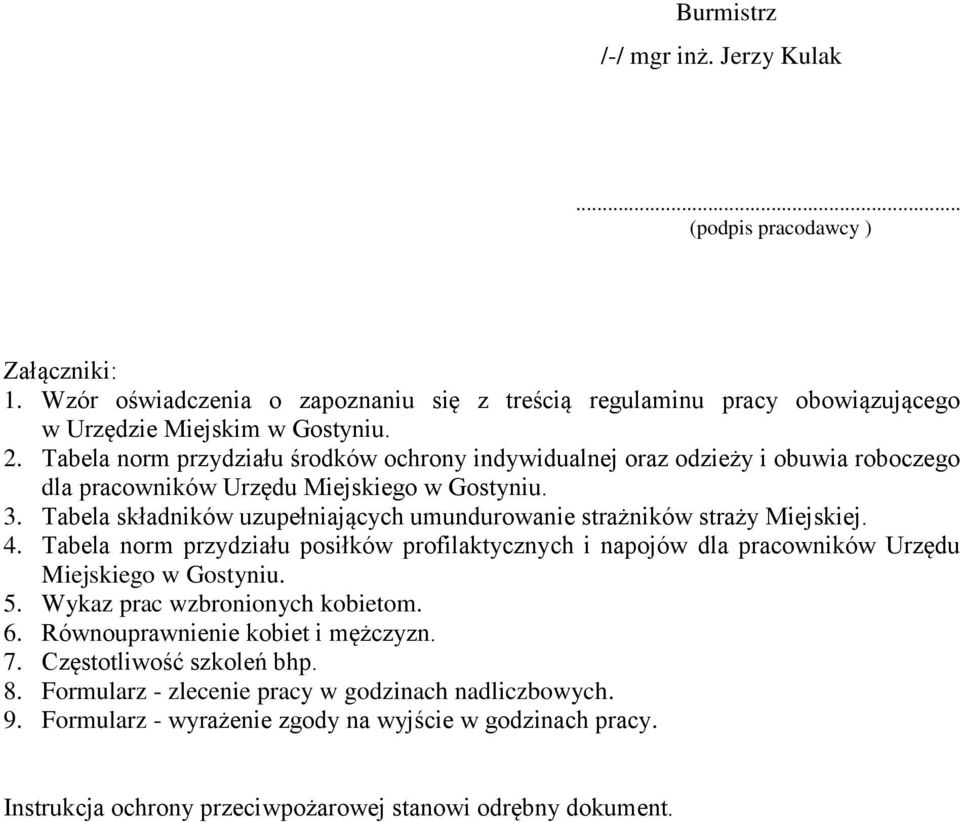 Tabela składników uzupełniających umundurowanie strażników straży Miejskiej. 4. Tabela norm przydziału posiłków profilaktycznych i napojów dla pracowników Urzędu Miejskiego w Gostyniu. 5.