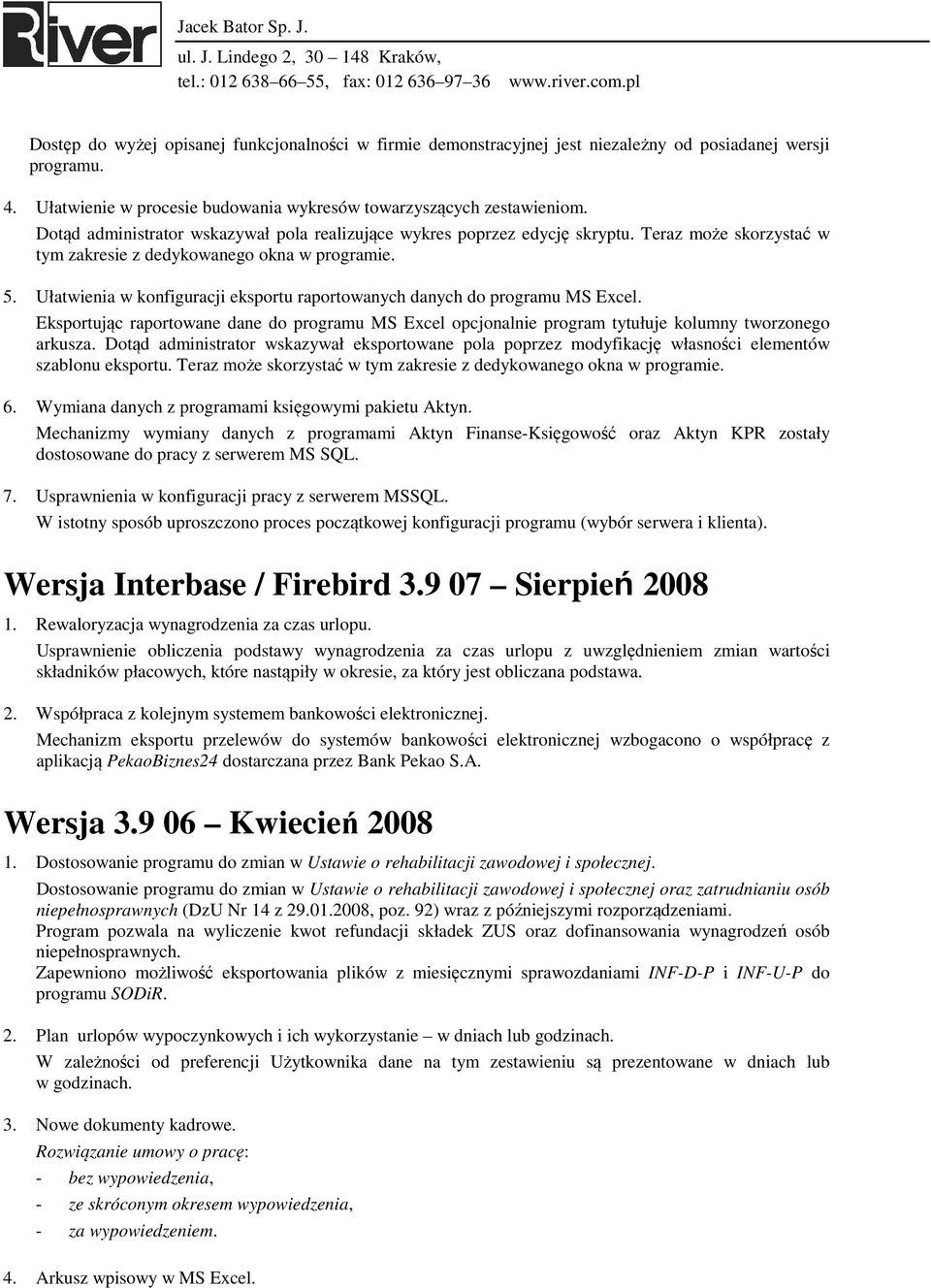 Ułatwienia w konfiguracji eksportu raportowanych danych do programu MS Excel. Eksportując raportowane dane do programu MS Excel opcjonalnie program tytułuje kolumny tworzonego arkusza.