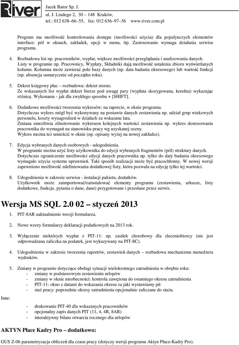 Pracownicy, Wypłaty, Składniki dają możliwość ustalenia zbioru wyświetlanych kolumn. Kolumna może zawierać pole bazy danych (np. data badania okresowego) lub wartość funkcji (np.