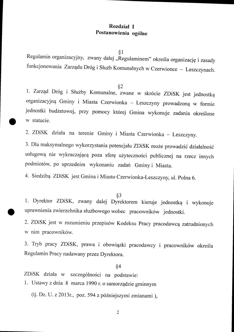 wykonuje zad,ania okrerilone w statucie. 2. zdrsk dziala na terenie Gminy i Miasta czerwionka - Leszczyny.