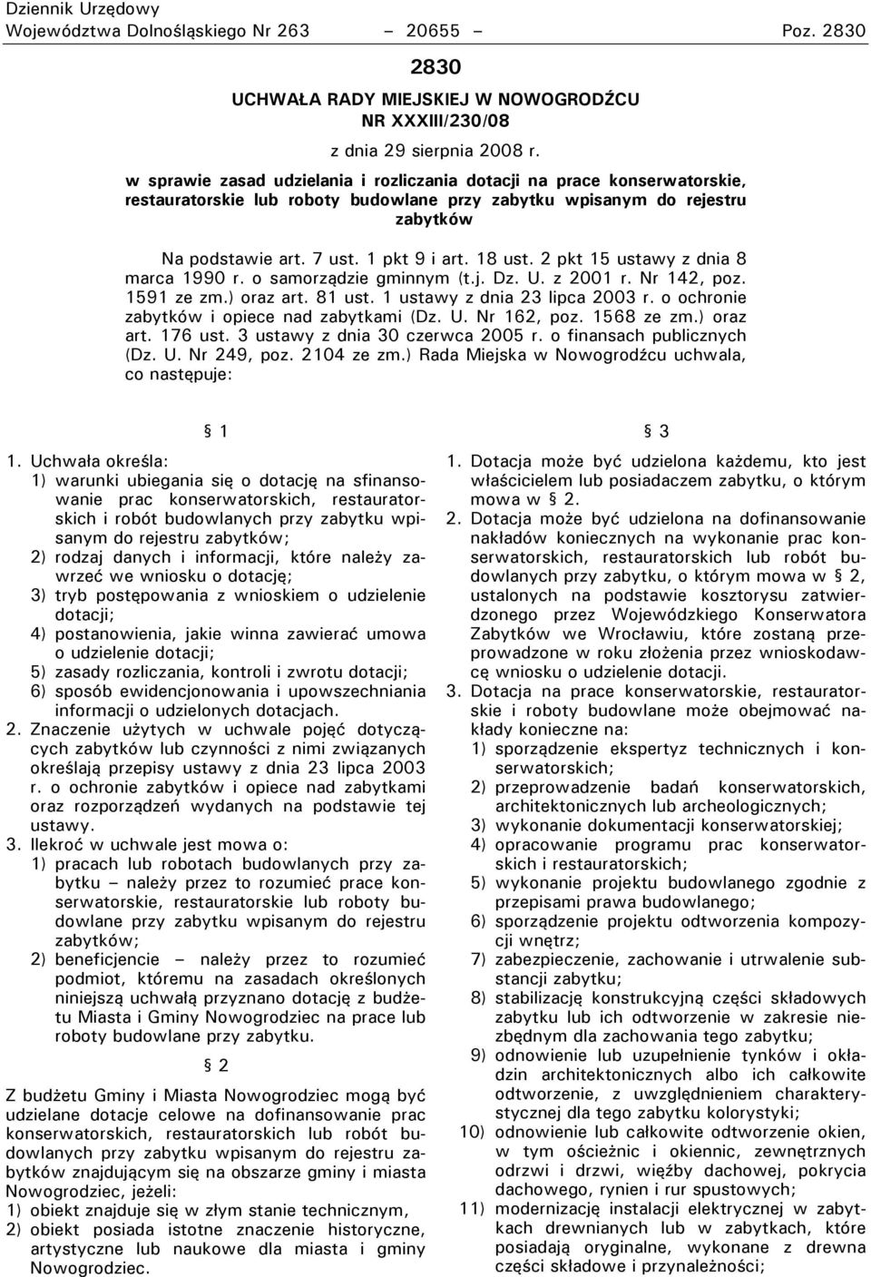 18 ust. 2 pkt 15 ustawy z dnia 8 marca 1990 r. o samorządzie gminnym (t.j. Dz. U. z 2001 r. Nr 142, poz. 1591 ze zm.) oraz art. 81 ust. 1 ustawy z dnia 23 lipca 2003 r.